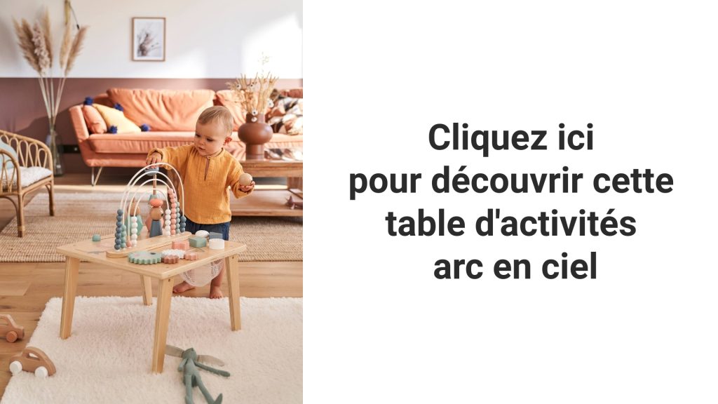 La table d'activité pour bébé Arc en ciel de Vertbaudet est en bois.